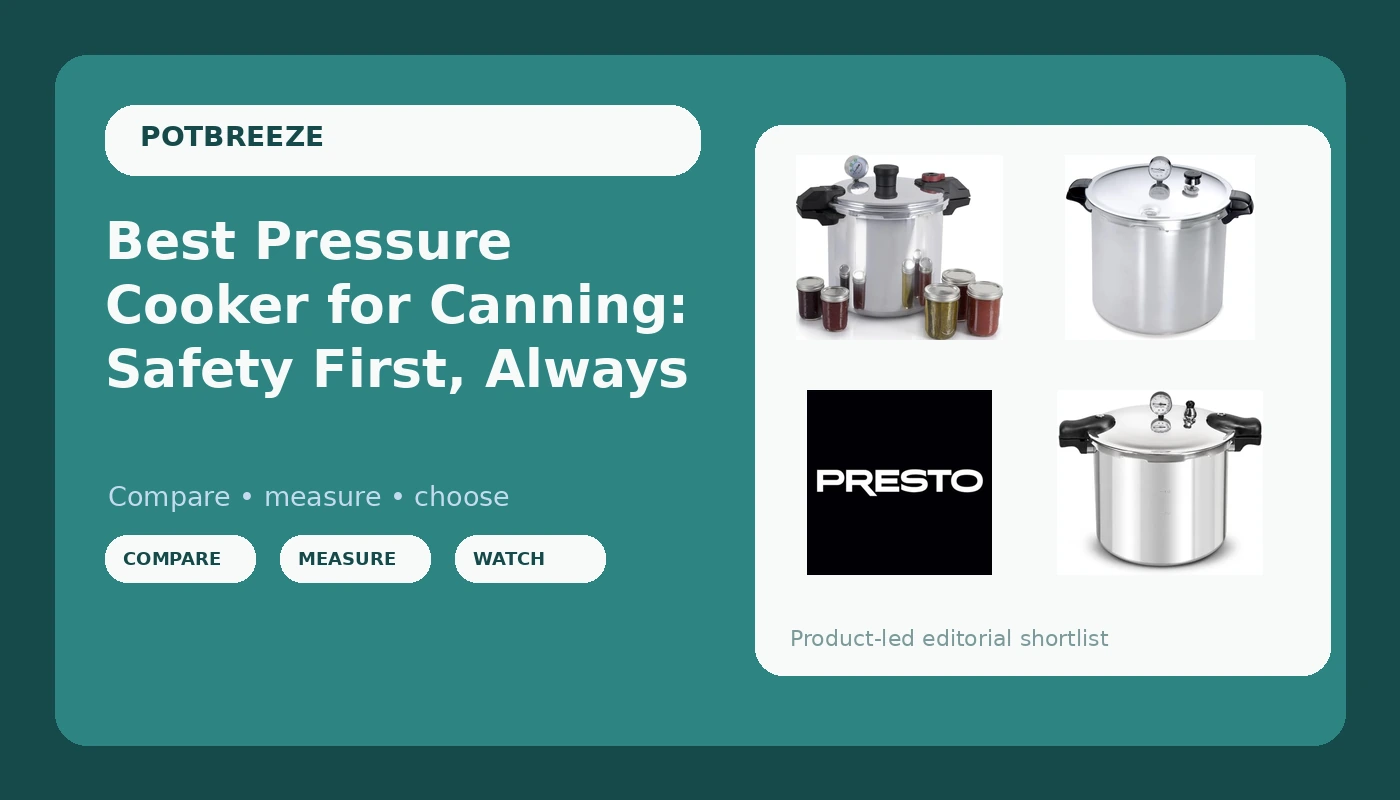 Best Pressure Cooker for Canning: Safety First, Always - PotBreeze review with measurements and honest opinion